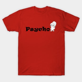 psycho T-Shirt